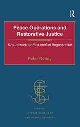 9781409429890-140942989X-Peace Operations and Restorative Justice: Groundwork for Post-conflict Regeneration (Justice, International Law and Global Security)