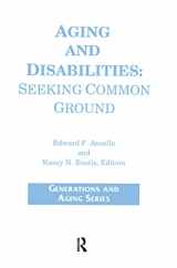9780415785150-0415785154-Aging and Disabilities: Seeking Common Ground (Generations and Aging)