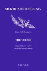 9782503524290-250352429X-The Yuezhi: Origin, Migration and the Conquest of Northern Bactria (Silk Road Studies, 14)