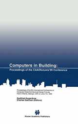 9780792385363-0792385365-Computers in Building: Proceedings of the CAADfutures’99 Conference. Proceedings of the Eighth International Conference on Computer Aided ... Atlanta, Georgia, USA on June 7–8, 1999