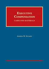 9781634602693-1634602692-Executive Compensation: Cases and Materials (University Casebook Series)