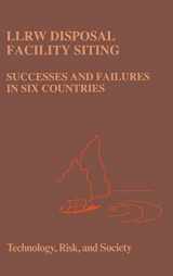 9780792327431-0792327438-LLRW Disposal Facility Siting: Successes and Failures in Six Countries (Risk, Governance and Society)