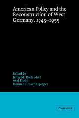 9780521534475-052153447X-American Policy and the Reconstruction of West Germany, 1945-1955 (Publications of the German Historical Institute)