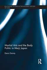 9781138121010-1138121010-Martial Arts and the Body Politic in Meiji Japan (Routledge Studies in the Modern History of Asia)
