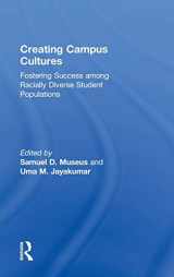 9780415888196-0415888190-Creating Campus Cultures: Fostering Success among Racially Diverse Student Populations