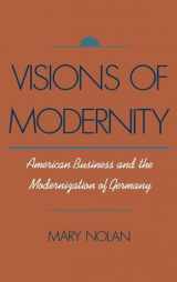 9780195070217-0195070216-Visions of Modernity: American Business and the Modernization of Germany