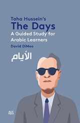 9781617971310-1617971316-Taha Hussein's The Days: A Guided Study for Arabic Learners (Great Works of Arabic Literature: Guided Texts for Arabic Learners) (Arabic Edition)