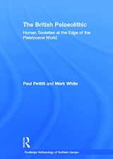 9780415674546-0415674549-The British Palaeolithic: Human Societies at the Edge of the Pleistocene World (Routledge Archaeology of Northern Europe)