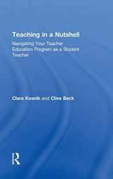 9780415888066-0415888069-Teaching in a Nutshell: Navigating Your Teacher Education Program as a Student Teacher