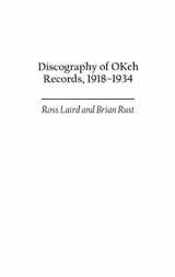 9780313311420-0313311420-Discography of OKeh Records, 1918-1934 (Discographies: Association for Recorded Sound Collections Discographic Reference)