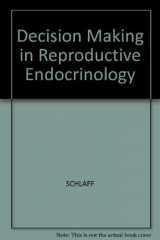 9780865422148-0865422141-Decision-Making in Reproductive Endocrinology