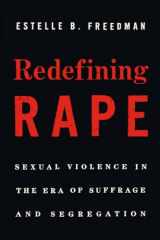 9780674088115-0674088115-Redefining Rape: Sexual Violence in the Era of Suffrage and Segregation