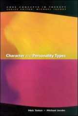 9780335206407-0335206409-Character and Personality Types (Core Concepts in Therapy)