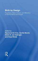 9780415923378-0415923379-Birth By Design: Pregnancy, Maternity Care and Midwifery in North America and Europe