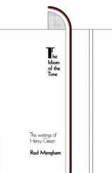 9780521154932-0521154936-The Idiom of the Time: The Writings of Henry Green