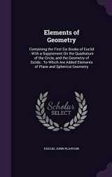 9781341248092-1341248097-Elements of Geometry: Containing the First Six Books of Euclid : With a Supplement On the Quadrature of the Circle, and the Geometry of Solids : To ... Elements of Plane and Spherical Geometry