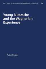 9780807880395-0807880396-Young Nietzsche and the Wagnerian Experience (University of North Carolina Studies in Germanic Languages and Literature, 39)