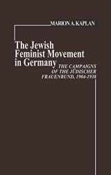 9780313207365-0313207364-The Jewish Feminist Movement in Germany: The Campaigns of the Judischer Frauenbund, 1904-1938 (Contributions in Women's Studies Number 8)