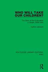 9781032080765-1032080760-Who Will Take Our Children?: The Story of the Evacuation in Britain 1939–1945 (Routledge Library Editions: WW2)