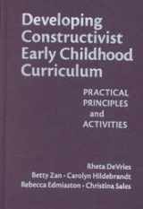 9780807741214-0807741213-Developing Constructivist Early Childhood Curriculum: Practical Principles and Activities (Early Childhood Education Series)