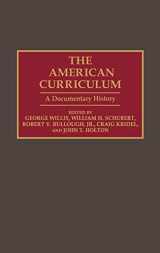 9780313267307-0313267308-The American Curriculum: A Documentary History (Documentary Reference Collections)