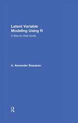 9781848726987-1848726988-Latent Variable Modeling Using R: A Step-by-Step Guide