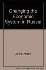 9780312095819-0312095813-Changing the Economic System in Russia