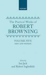 9780198127901-0198127901-The Poetical Works of Robert Browning: Volume V: Men and Women (Oxford English Texts: Browning)