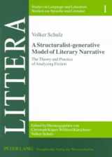 9783631514085-3631514085-A Structuralist-generative Model of Literary Narrative: The Theory and Practice of Analyzing Fiction- Including an Essay by Stephan-Alexander Ditze (LITTERA)