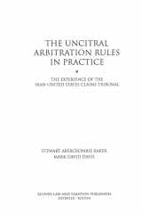 9789065446282-9065446281-The UNCITRAL Arbitration Rules in Practice:The Experience of the Iran-United States Claims Tribunal