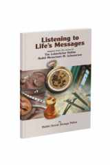 9781881400257-1881400255-Listening to Life's Messages: Adapted from the Works of the Lubavitcher Rebbe Rabbi Menachem M. Schneerson