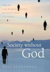 9780814797143-0814797148-Society without God: What the Least Religious Nations Can Tell Us About Contentment