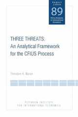 9780881324297-0881324299-Three Threats: An Analytical Framework for the CFIUS Process (Policy Analyses in International Economics)