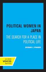 9780520302532-0520302532-Political Women in Japan: The Search for a Place in Political Life