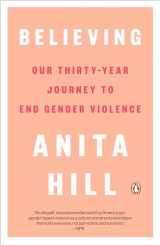 9780593298312-0593298314-Believing: Our Thirty-Year Journey to End Gender Violence