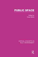 9781138785465-1138785466-Public Space (Critical Concepts in Built Environment)
