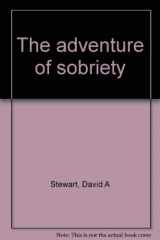9780870131998-0870131990-The Adventure of Sobriety