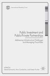 9780230201330-0230201334-Public Investment and Public-Private Partnerships: Addressing Infrastructure Challenges and Managing Fiscal Risks (Procyclicality of Financial Systems in Asia)