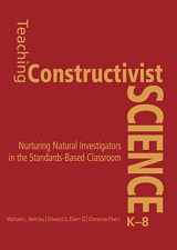 9781412925754-1412925754-Teaching Constructivist Science, K-8: Nurturing Natural Investigators in the Standards-Based Classroom