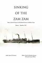 9781462083060-1462083064-Sinking of the Zam Zam: Diary of James W. Stewart with the British American Ambulance Corps
