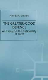 9780333575567-0333575563-The Greater-Good Defence: An Essay on the Rationality of Faith (Library of Philosophy and Religion)