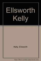 9780924008160-0924008164-Ellsworth Kelly [exhibition: 11 Nov., 1992- 2 Jan., 1993]
