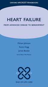 9780199299300-0199299307-Heart Failure: From Advanced Disease to Bereavement (Oxford Specialist Handbooks in End of Life Care)
