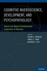 9780195315455-0195315456-Cognitive Neuroscience, Development, and Psychopathology: Typical and Atypical Developmental Trajectories of Attention