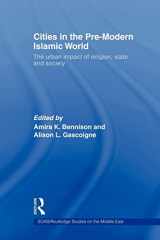 9780415553810-0415553814-Cities in the Pre-Modern Islamic World: The Urban Impact of Religion, State and Society (Soas/ Routledge Studies on the Middle East)
