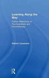 9781138343535-1138343536-Learning Along the Way: Further Reflections on Psychoanalysis and Psychotherapy
