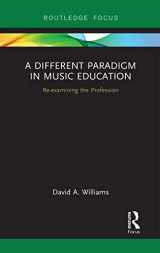 9781032241371-1032241373-A Different Paradigm in Music Education: Re-examining the Profession (Routledge New Directions in Music Education Series)