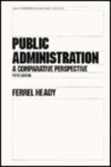 9780824796570-0824796578-Public Administration: A Comparative Perspective (Public Administration and Public Policy, No 59)