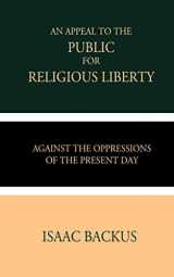 9781794547520-1794547525-An Appeal to the Public for Religious Liberty: Against the Oppressions of the Present Day