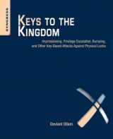 9781597499835-1597499838-Keys to the Kingdom: Impressioning, Privilege Escalation, Bumping, and Other Key-Based Attacks Against Physical Locks